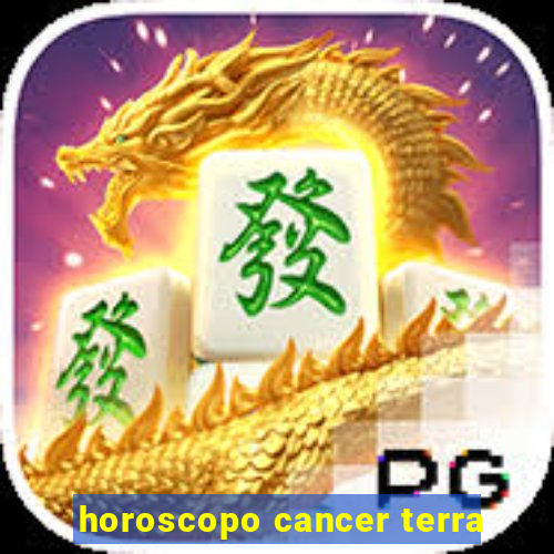 horoscopo cancer terra